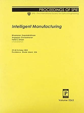 Buy Intelligent Manufacturing: 5263 (Proceedings of SPIE) Book Online ...