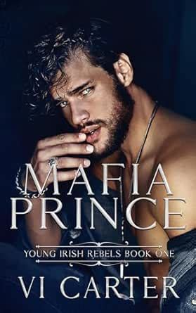 Mafia Prince : A Dark Irish Mafia Romance - Enemies to Lovers (Young ...