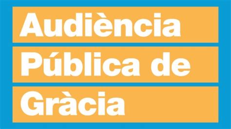 Audiencia Pública de Gracia: Participación ciudadana en l...