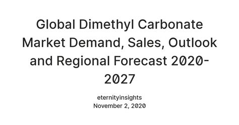Global Dimethyl Carbonate Market Demand, Sales, Outlook and Regional ...