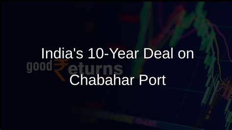 India's Strategic Investment in Chabahar Port, Iran: A New Chapter ...