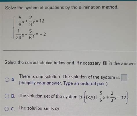 Solved: Solve the system of equations by the elimination method ...
