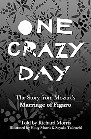 Buy One Crazy Day: The Story from Mozart's Marriage of Figaro Book ...