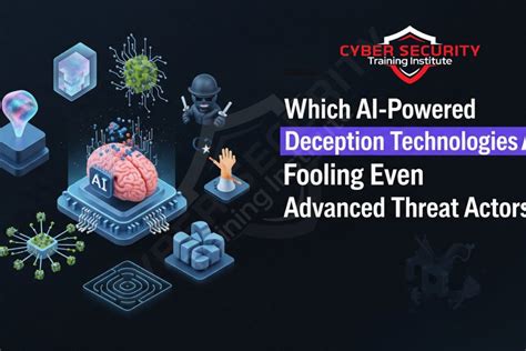 Which AI-Powered Deception Technologies Are Fooling Even Advanced ...