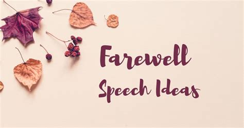 Memorable Farewell Speech Ideas: Tips to Prepare Goodbye Speech