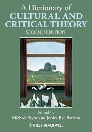 A Dictionary of Cultural and Critical Theory eBook : Payne, Michael ...
