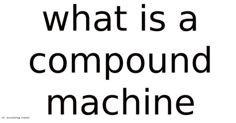 Image result for Compound Machine Physics Examples