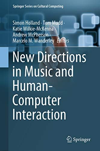 New Directions in Music and Human-Computer Interaction (Springer Series ...