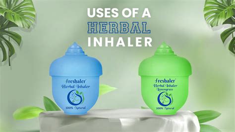 Uses Of Herbal Inhaler - The Most Effective Way to Treat Colds, Sinus ...