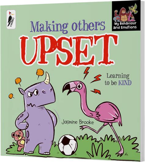 Making others UPSET - Learning to be Kind – Woodpecker Books