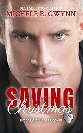 Saving Christmas (Green Beret Book 4) eBook : Gwynn, Michele E.: Amazon ...