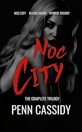 Noc City (The Complete Trilogy) : Cassidy, Penn: Amazon.in: Books