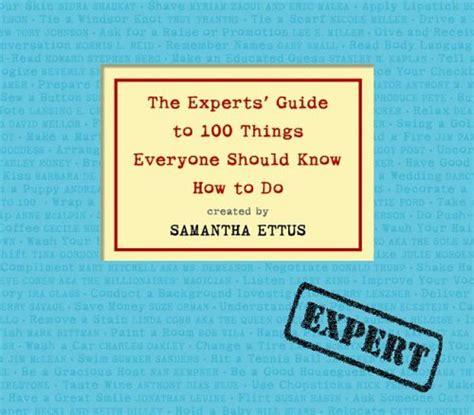 The Experts' Guide to 100 Things Everyone Should Know How to Do : Ettus ...