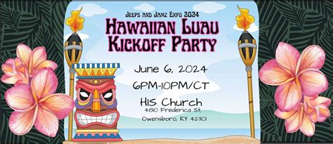 Jeeps and Jamz Hawaiian Luau Kickoff Party, HIS Church - Owensboro, 6 ...