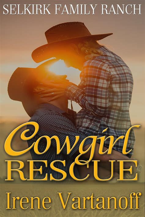 Cowgirl Rescue (Selkirk Family Ranch Book 3) eBook : Vartanoff, Irene ...