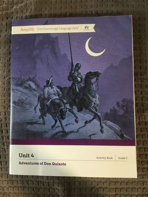 Amplify Core Knowledge Language Arts Unit 4/Adventures Of Don Quixote ...