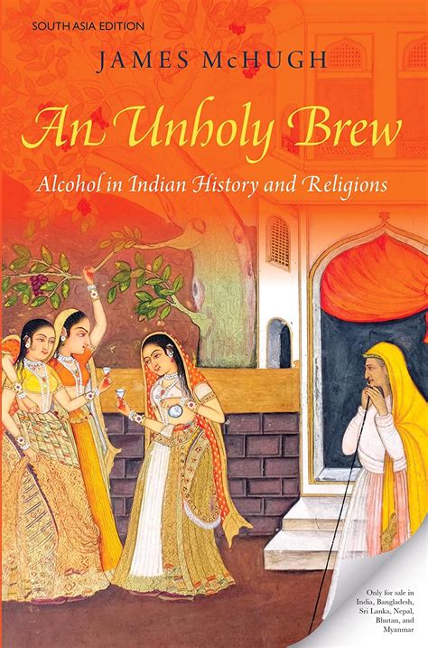 An Unholy Brew: Alcohol in Indian History and Religions - Om Publications