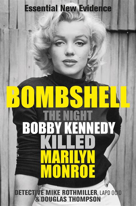 Bombshell: The Night Bobby Kennedy Killed Marilyn Monroe - The Crime ...