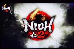 Nioh 2: Forged in Battle and Bound by the Yokai Spirit – निओह 2