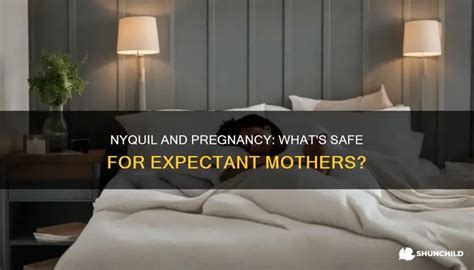 Nyquil And Pregnancy: What's Safe For Expectant Mothers? | ShunChild