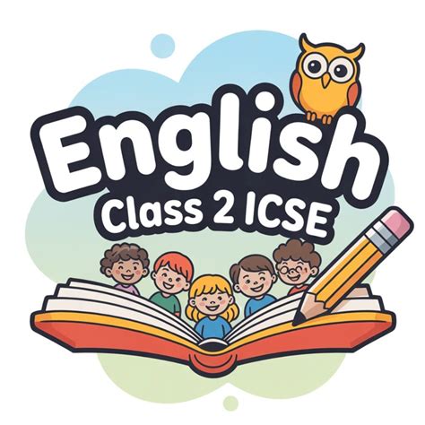 English Class 2 ICSE - Books, Notes, Tests 2026-2027 Syllabus