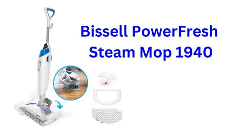 Bissell PowerFresh Steam Mop 1940A Review: Why It Is Best?