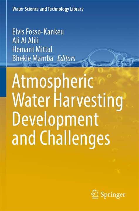 Atmospheric Water Harvesting Development and Challenges: 122 (Water ...