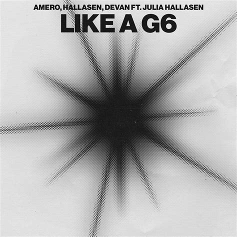 Like A G6 (ft. Julia Hallasen) by Amero, Hallasen, Devan | Free ...