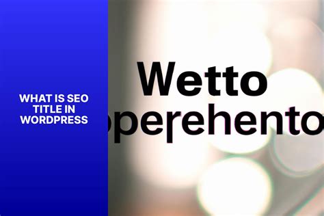 Understanding SEO Titles in WordPress: A Comprehensive Guide ...