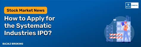 How to Apply for the Systematic Industries IPO