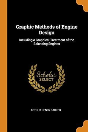 Buy Graphic Methods of Engine Design: Including a Graphical Treatment ...