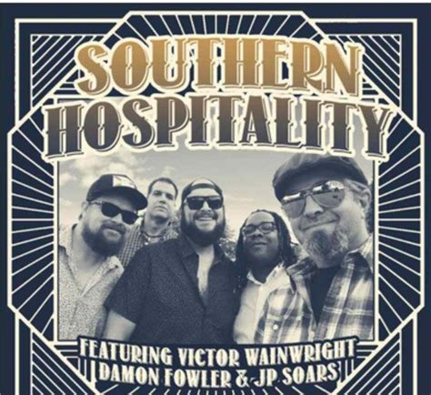 Southern Hospitality Featuring Damon Fowler Victor Wainwright and JP ...