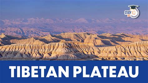 Tibetan Plateau, Feature, Significance, Weather Pattern & Challenges