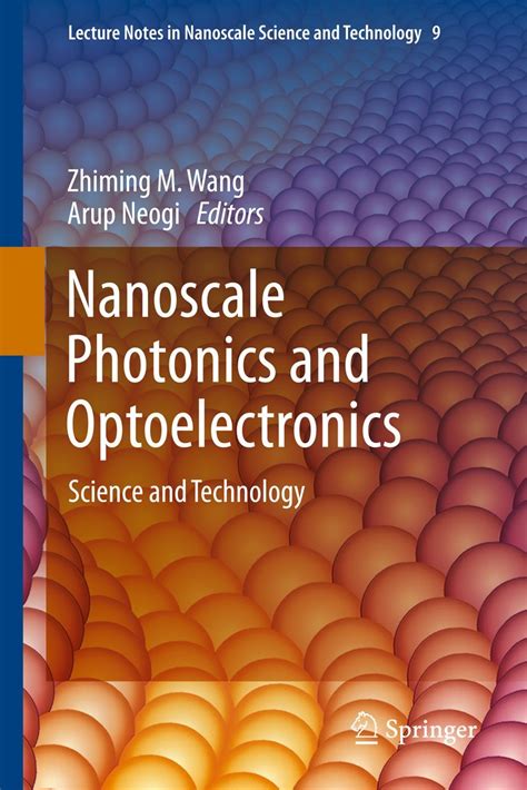 Nanoscale Photonics and Optoelectronics: 9 (Lecture Notes in Nanoscale ...