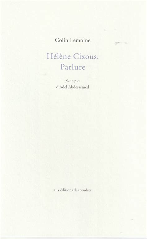 La voix d’Hélène Cixous, par Colin Lemoine, écrivain – Le blog de ...