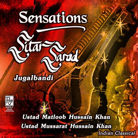 Sensations Sitar Sarod Jugalbandi: Ustad Matloob Hussain Khan, Ustad ...
