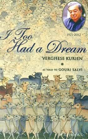 I Too Had a Dream eBook : Kurien, Verghese, yes: Amazon.in: Kindle Store