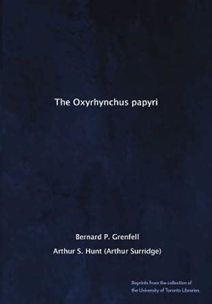 The Oxyrhynchus papyri : Arthur S. Hunt (Arthur Surridge), .: Amazon.in ...