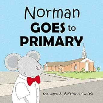 Norman Goes to Primary eBook : Smith, Danette, Smith, Brittany: Amazon ...