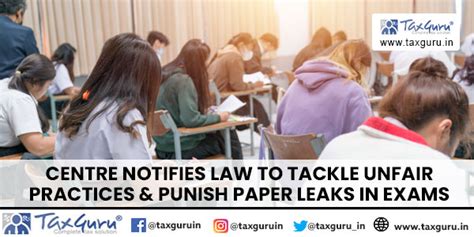 Centre Notifies Law To Tackle Unfair Practices & Punish Paper Leaks In ...