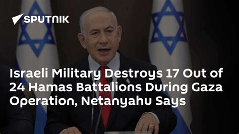 Israeli Military Destroys 17 Out of 24 Hamas Battalions During Gaza ...