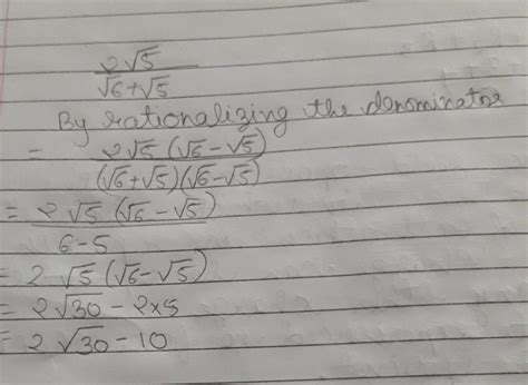 Simplify by rationalising the denominator 2√5 / √6+ √5 - Brainly.in