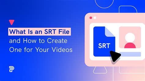What Is an SRT File and How to Create One for Your Videos - Piktochart