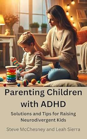 Parenting Children with ADHD : Solutions and Tips for Raising ...