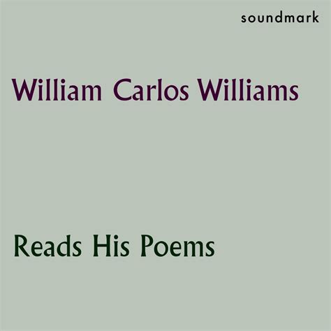 ‎William Carlos Williams Reads His Poems by William Carlos Williams on ...