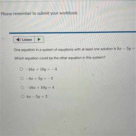 One equation in a system of equations with at least one solution is 8x ...