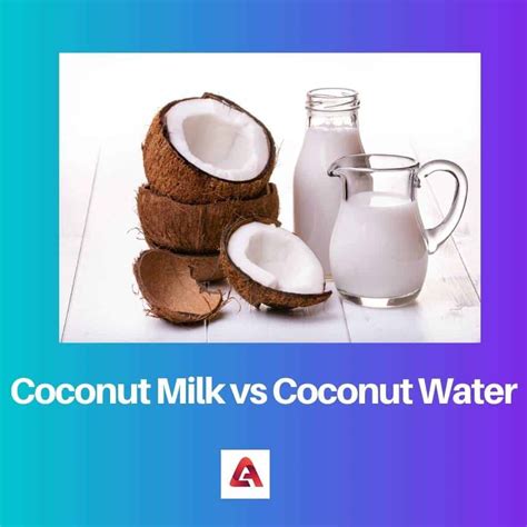 Coconut Milk Vs Water Vs Cream at Jonathan Baylee blog
