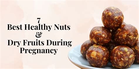7 Best Healthy Nuts & Dry Fruits During Pregnancy - Equisential