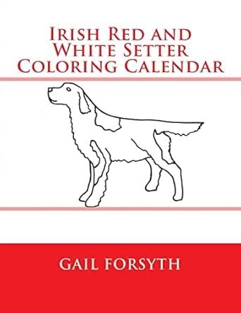 Buy Irish Red and White Setter Coloring Calendar Book Online at Low ...