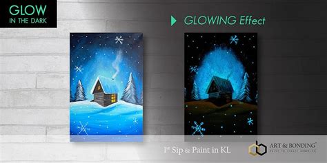 Glow Sip & Paint : Glow - Cozy Cabin In The Snow, Art & Bonding, Kuala ...
